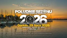 Południe Sezonu 2026 - spotkajcie się z nami 29 lipca w Marinie Górkło