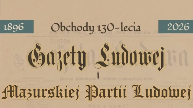 130 lat temu Mazurzy postanowili mówić własnym głosem. Powstała Mazurska Partia Ludowa