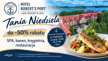 Tania Niedziela w Hotelu Robert’s Port. Basen i kręgle za pół ceny, restauracja z rabatem 30%