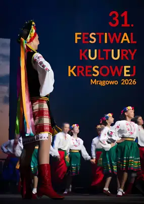 31. Festiwal Kultury Kresowej Mrągowo 2026