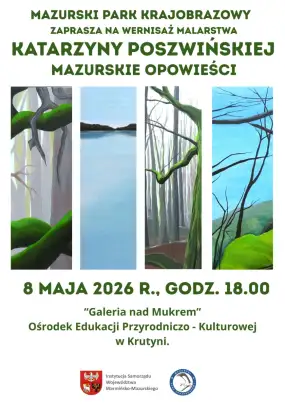 Mazurskie opowieści na płótnie. Niezwykła wystawa Katarzyny Poszwińskiej