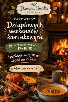 Dziuplowy Weekend Kominkowy – spotkajmy się przy stole