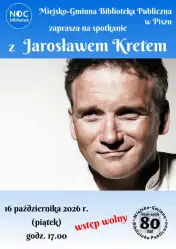 Znany prezenter i podróżnik w Piszu! Miejsko-Gminna Biblioteka Publiczna zaprasza na Noc Bibliotek z Jarosławem Kretem
