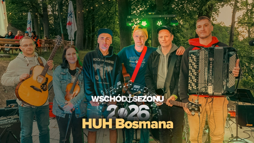 HUH Bosmana, czyli mocne i szantowe huhnięcie